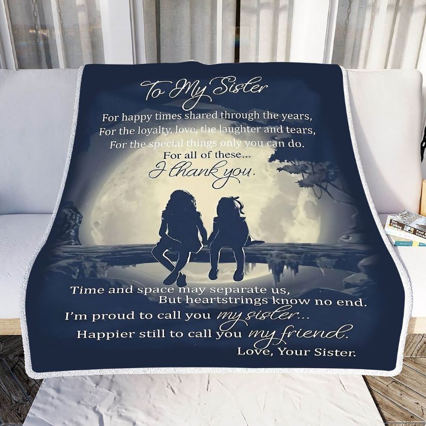 To My Sister I Am Proud To Call You Sister Fleece Blanket For Family Birthday For Him For Her