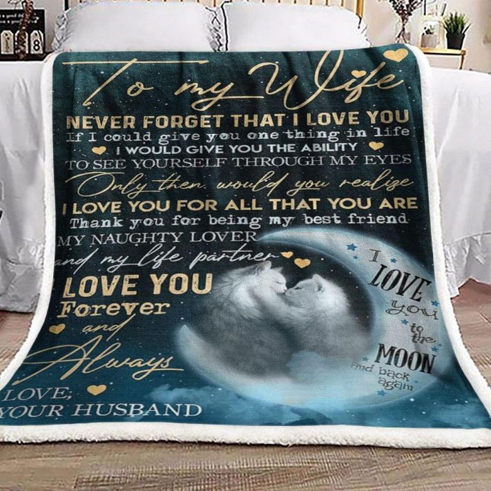 To My Wife Never Forget That I Love You Cat Fleece Blanket For Cat Lovers From Husband