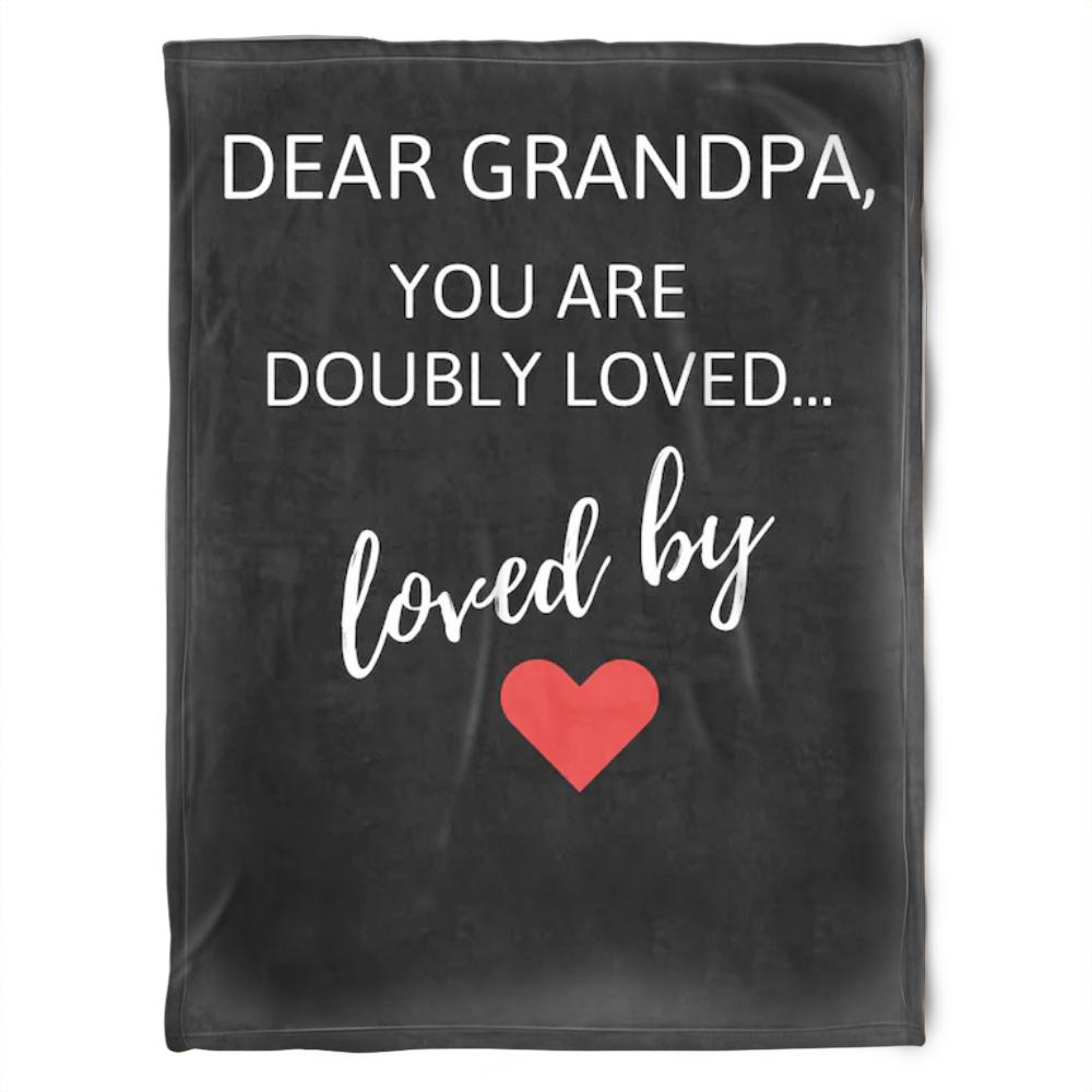 To My Grandpa Dear Grandpa You Are Doubly Loved Fleece Blanket For Grandparents From Granddaughter For Grandson Bedding