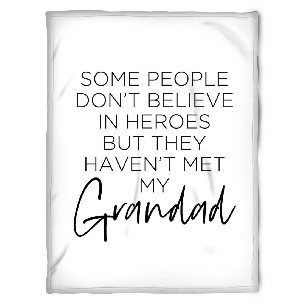 To My Grandpa Some People Don’t Believe In Heroes This Fleece Blanket For Grandparents From Granddaughter For Grandson