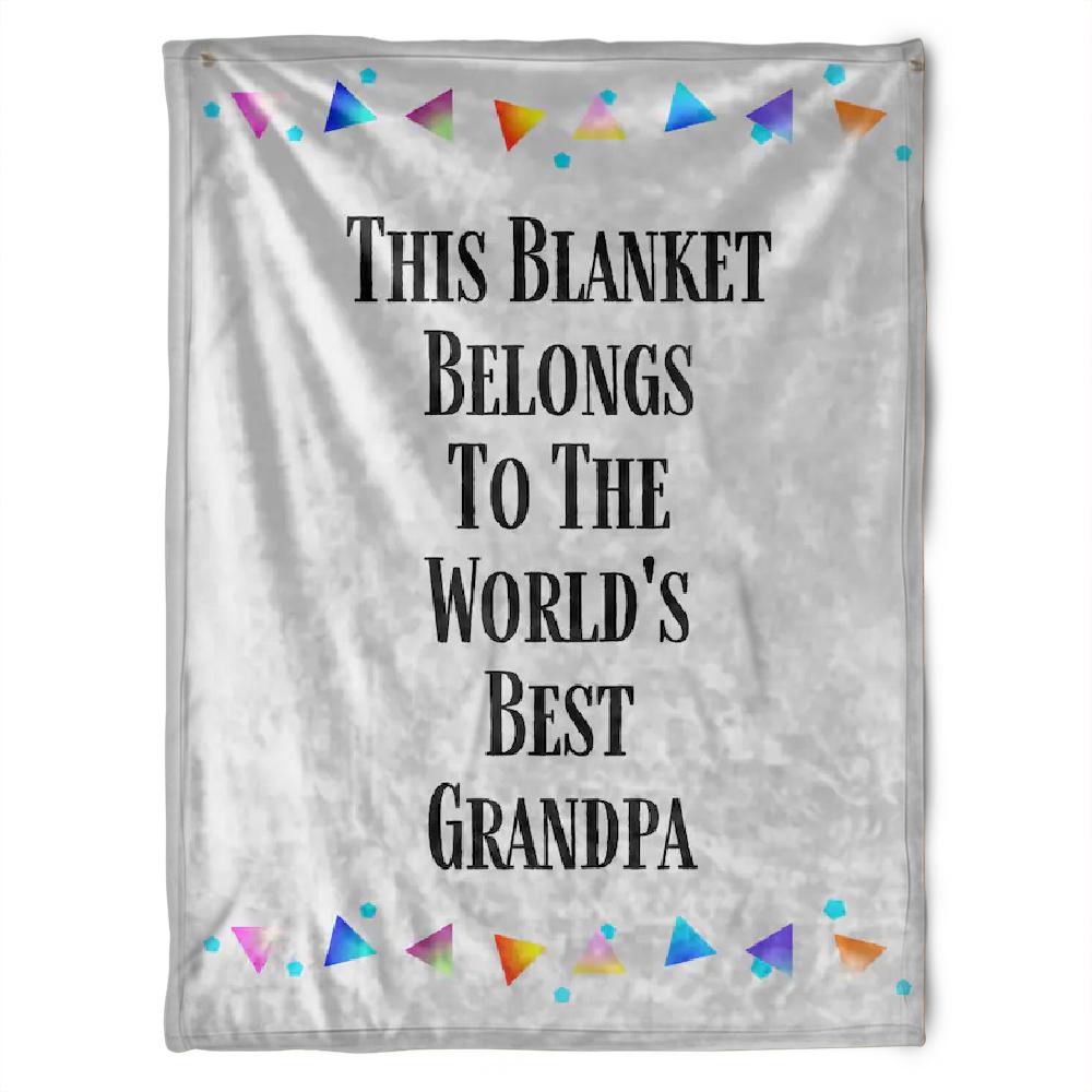 To My Grandpa This Blanket Belongs To The World’s Best Grandpa Fleece Blanket For Grandparents From Granddaughter For Grandson Home