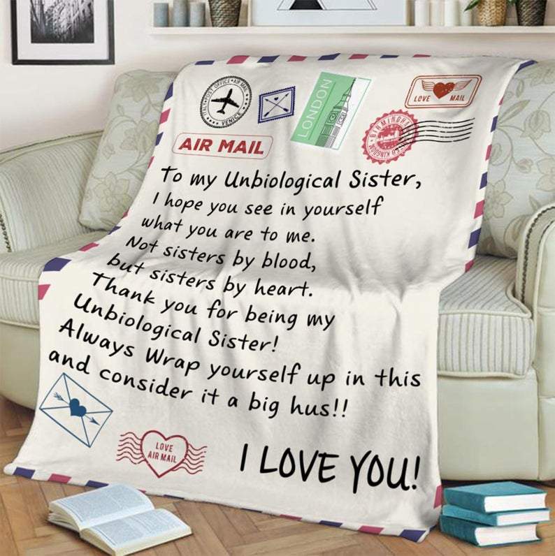 To My Sister Fleece Blanket To My Unbiological Sister I Hope You See In Yourself For Bestie For Family For Friend Bedding