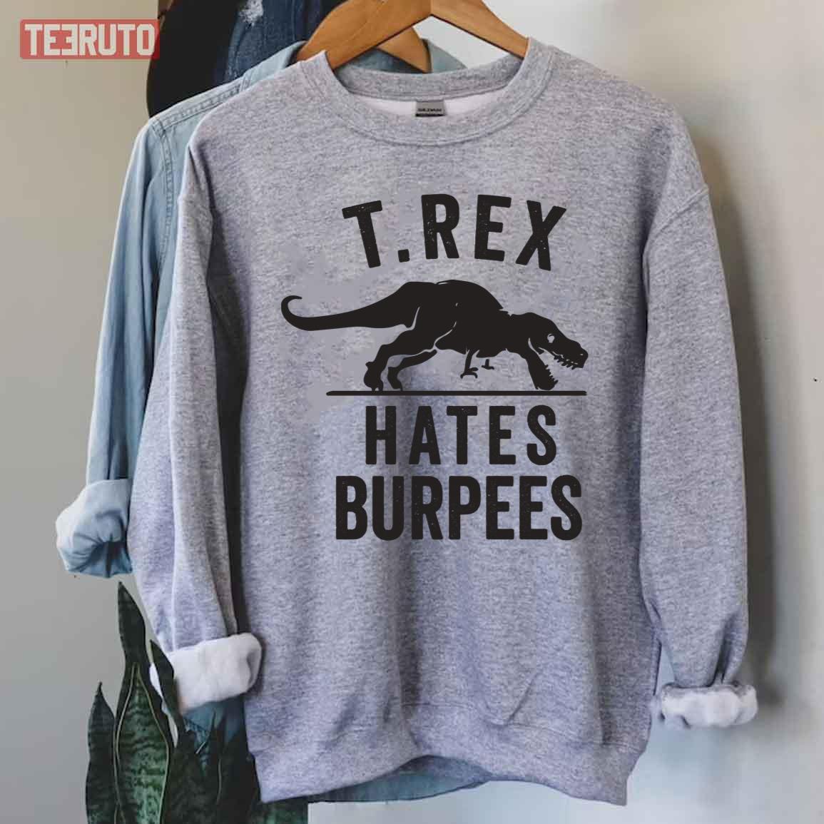 T-Rex Hates Burpees Unisex Sweatshirt