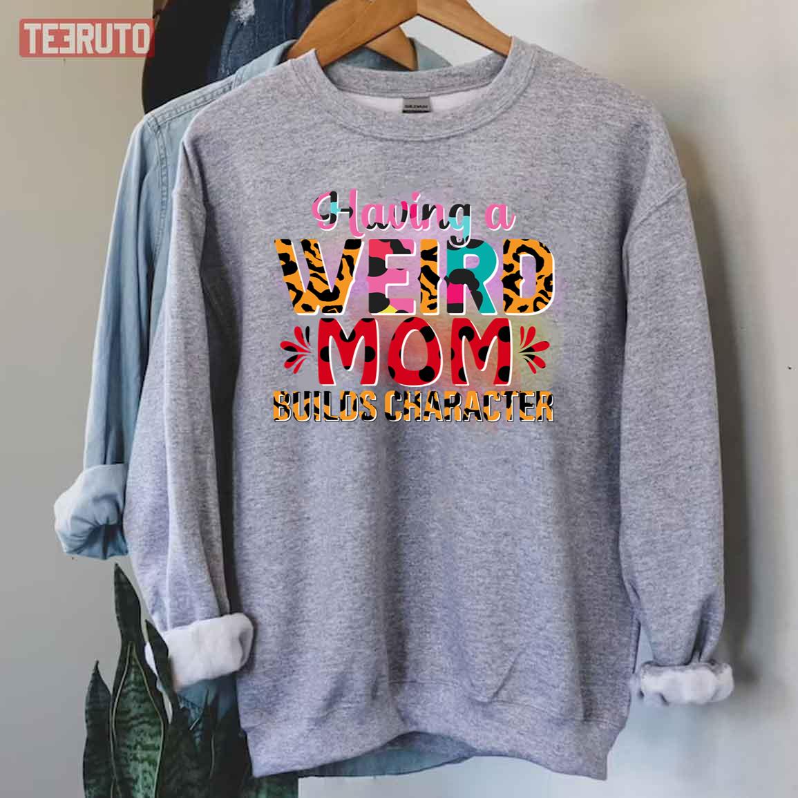 Weird Moms Build Character Unisex Sweatshirt