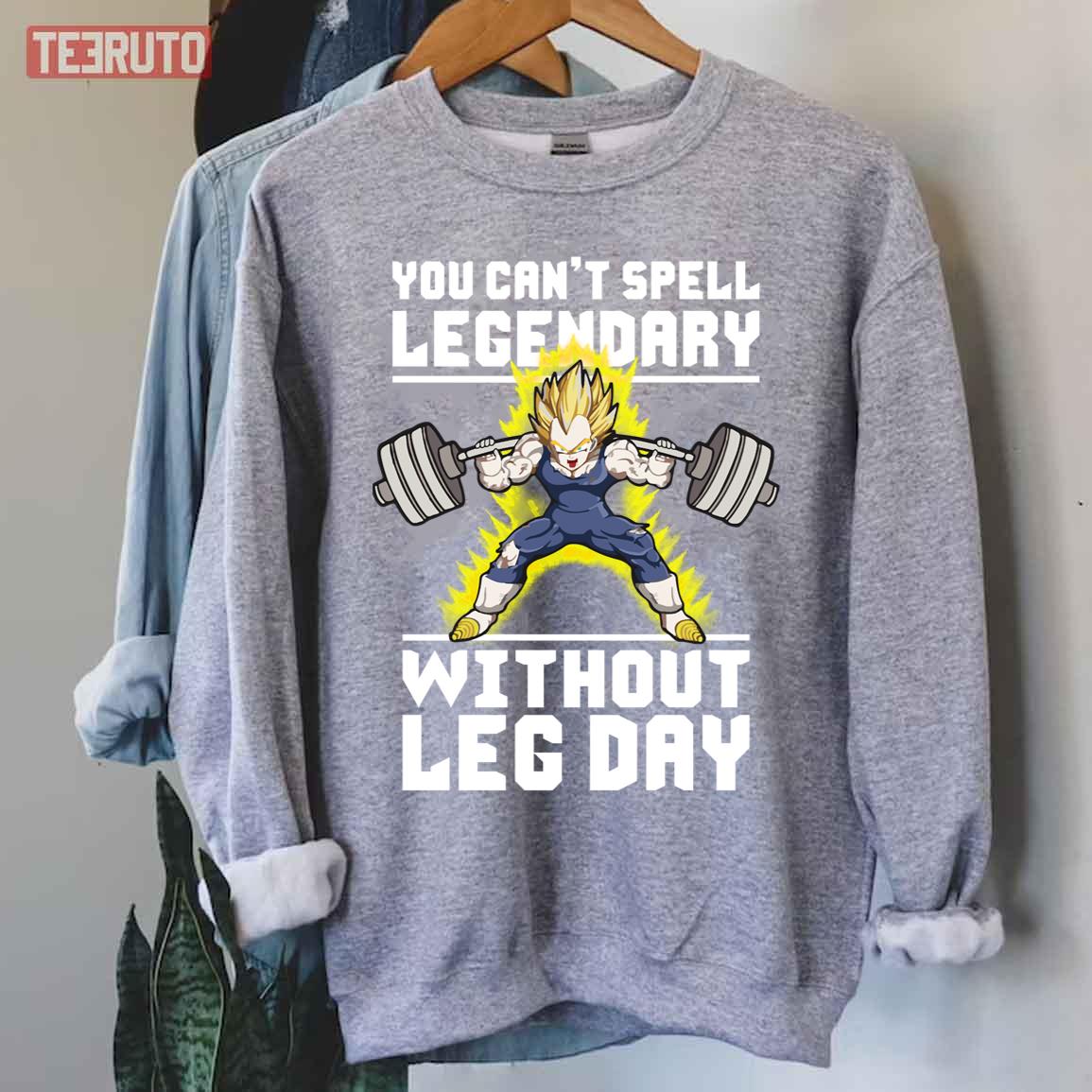 You Can’t Spell Legendary Without Leg Day Unisex Sweatshirt