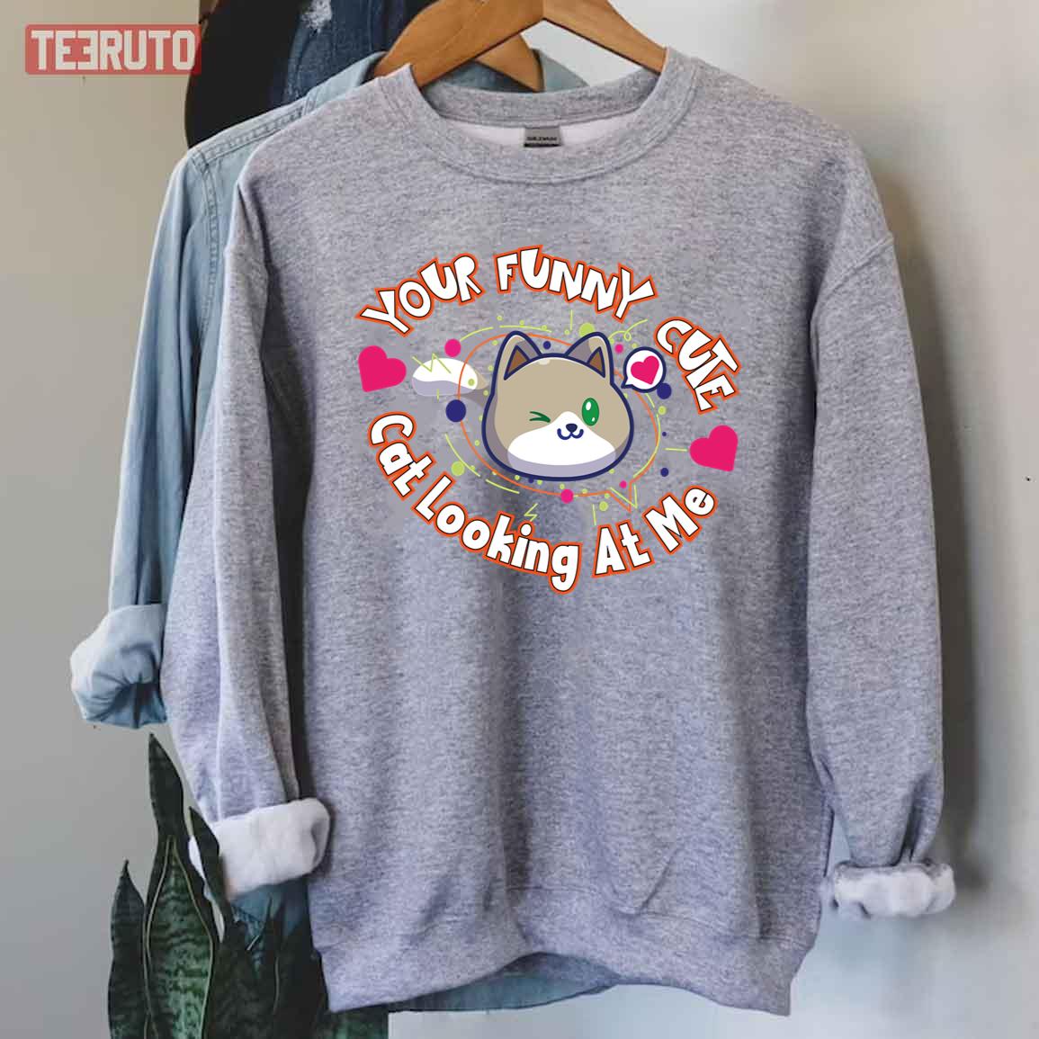 Your Funny Cute Cat Looking At Me Unisex Sweatshirt