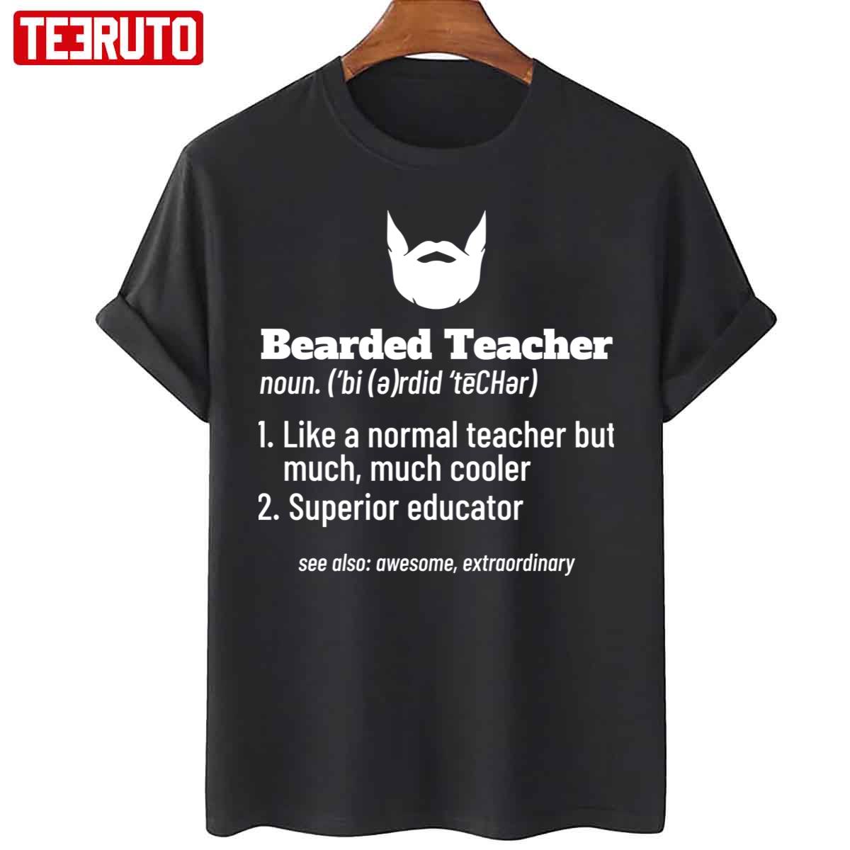 Bearded Teacher Gift Love Teaching Hair Beard School Unisex T-Shirt