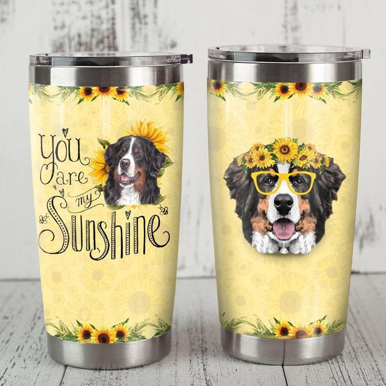 Bernese Mountain Dog You Are My Sunshine Tumbler