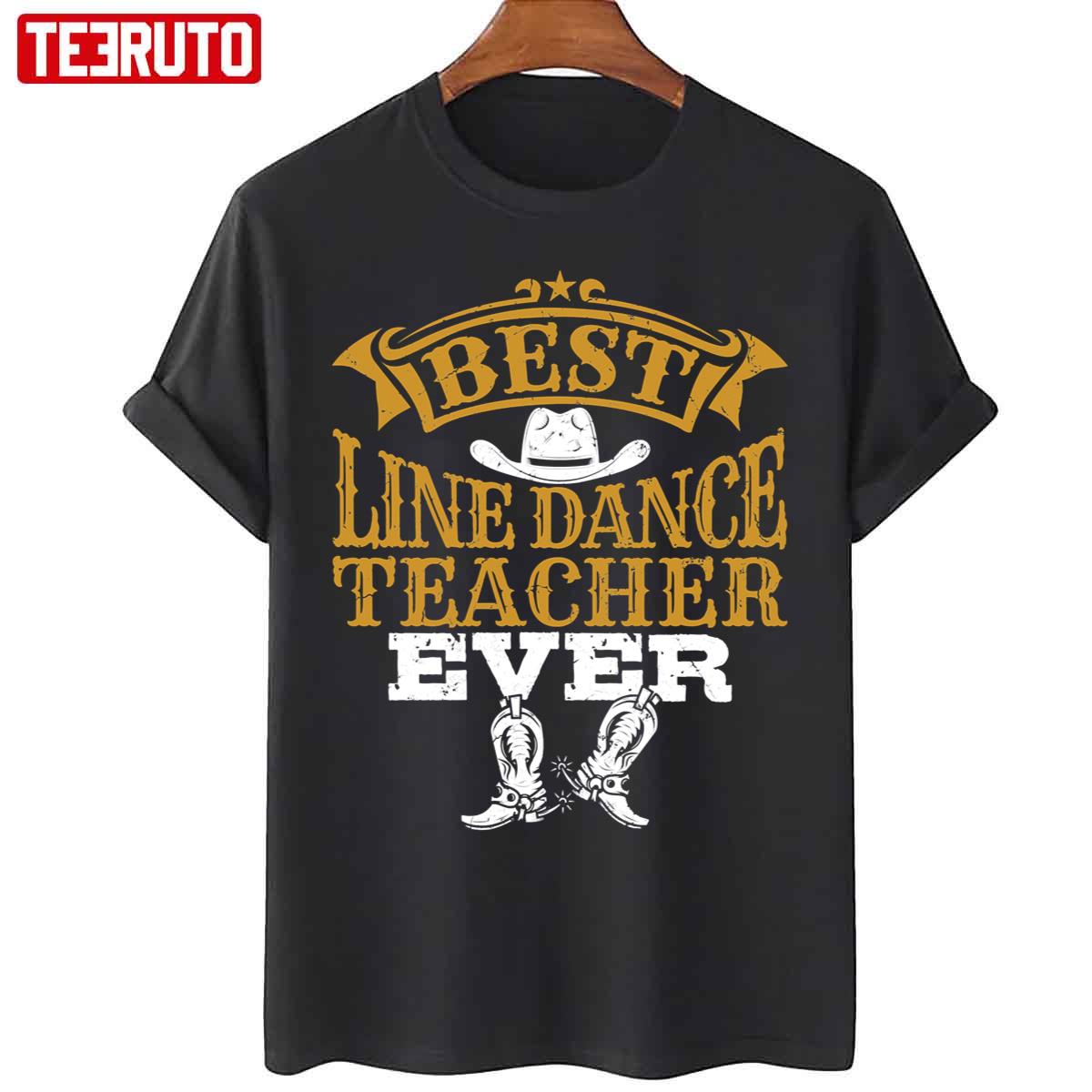 Best Line Dance Teacher Ever Unisex T-Shirt