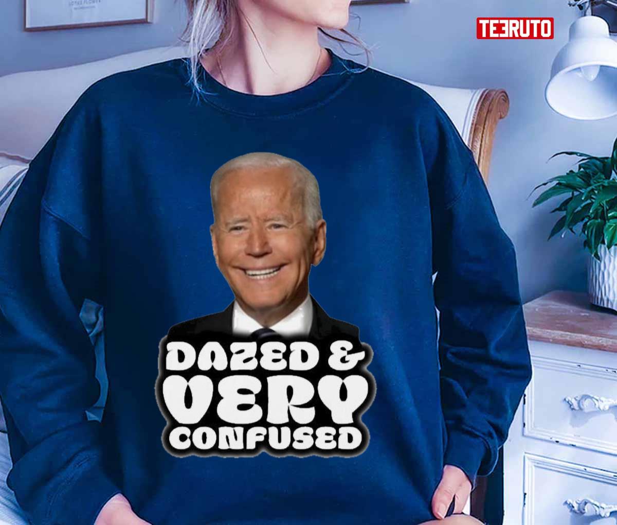 Biden Dazed And Very Confused Unisex T-Shirt - Teeruto