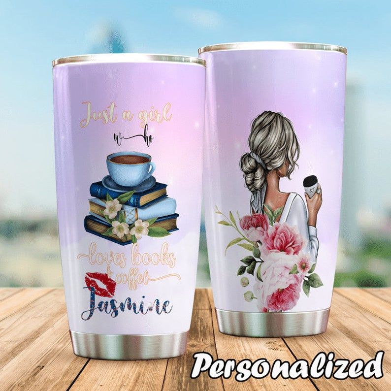 Books And Coffee Just A Girl Personalized Tumbler