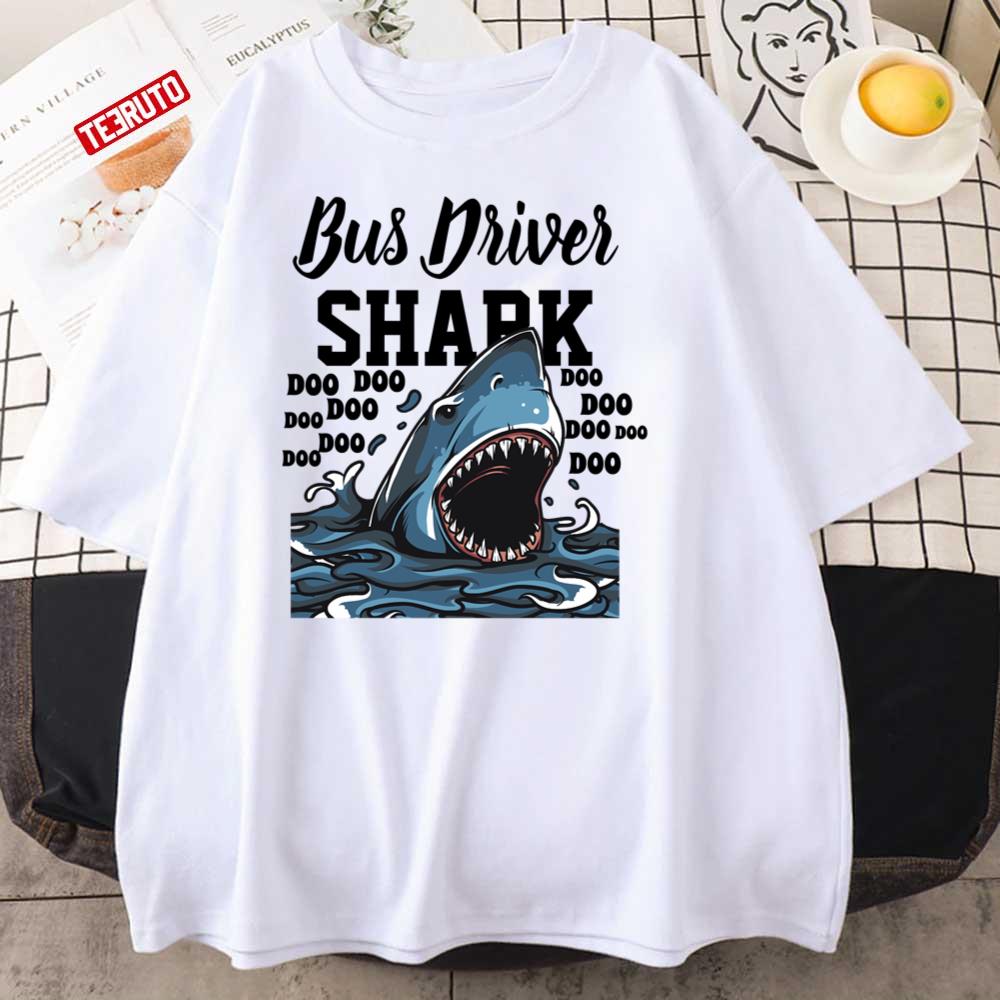 Bus Driver Shark Funny Gift Idea For Bus Driver Unisex T-Shirt