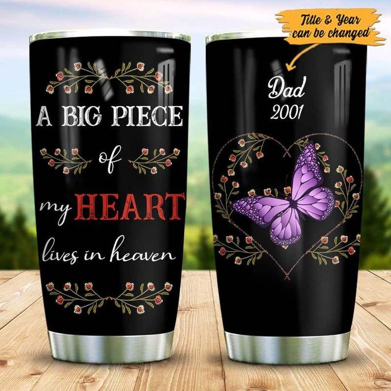 Butterfly Memory Big Piece Of My Heart Customize Tumbler