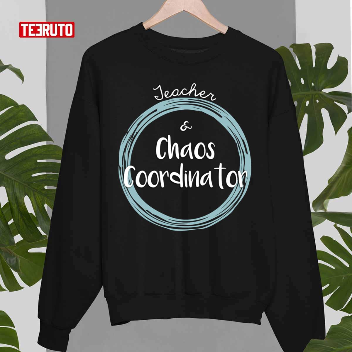 Chaos Coordinator Teacher Unisex T-Shirt