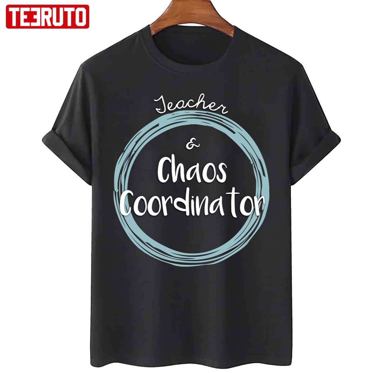 Chaos Coordinator Teacher Unisex T-Shirt