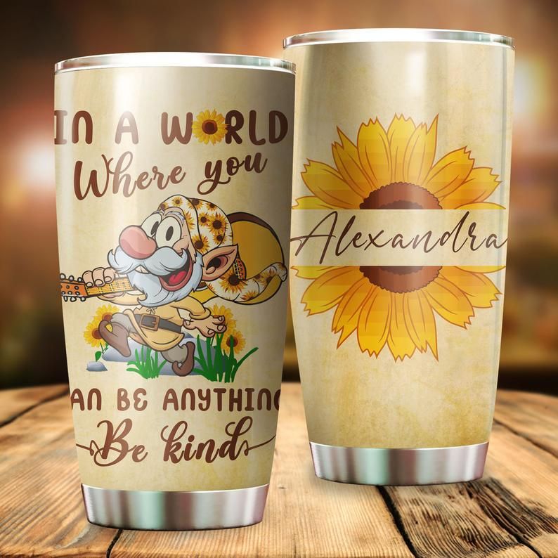 Customed In A World Where You Can Be Anything Be Kind Tumbler