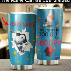 Customized Snoopy I Will Never Be Too Old Tumbler