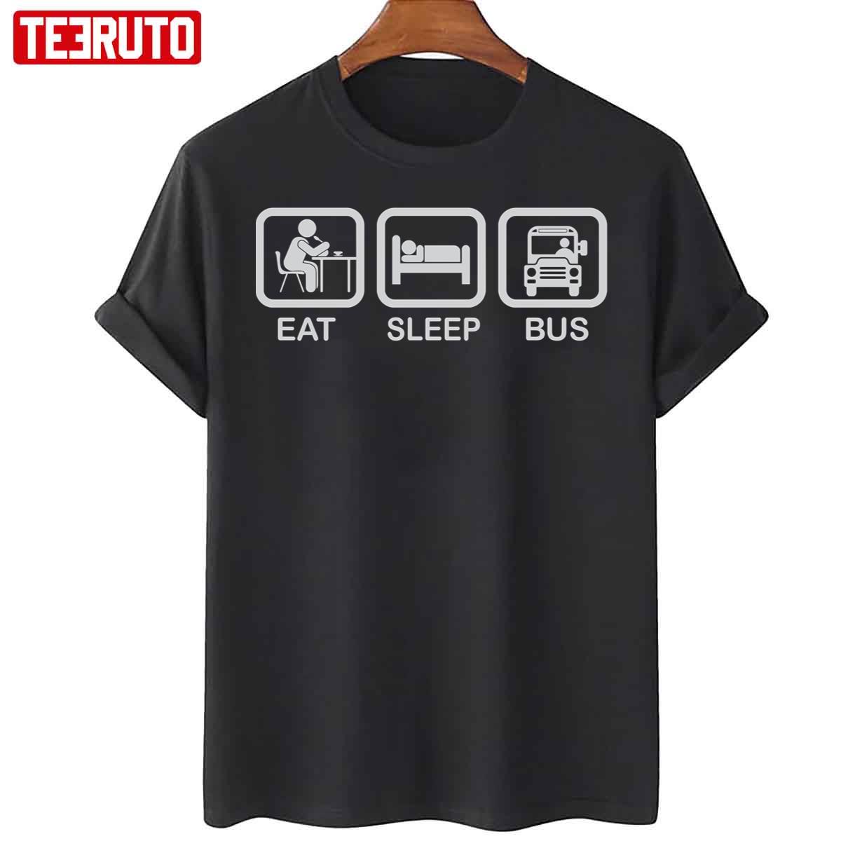 Eat Sleep Bus Unisex T-Shirt