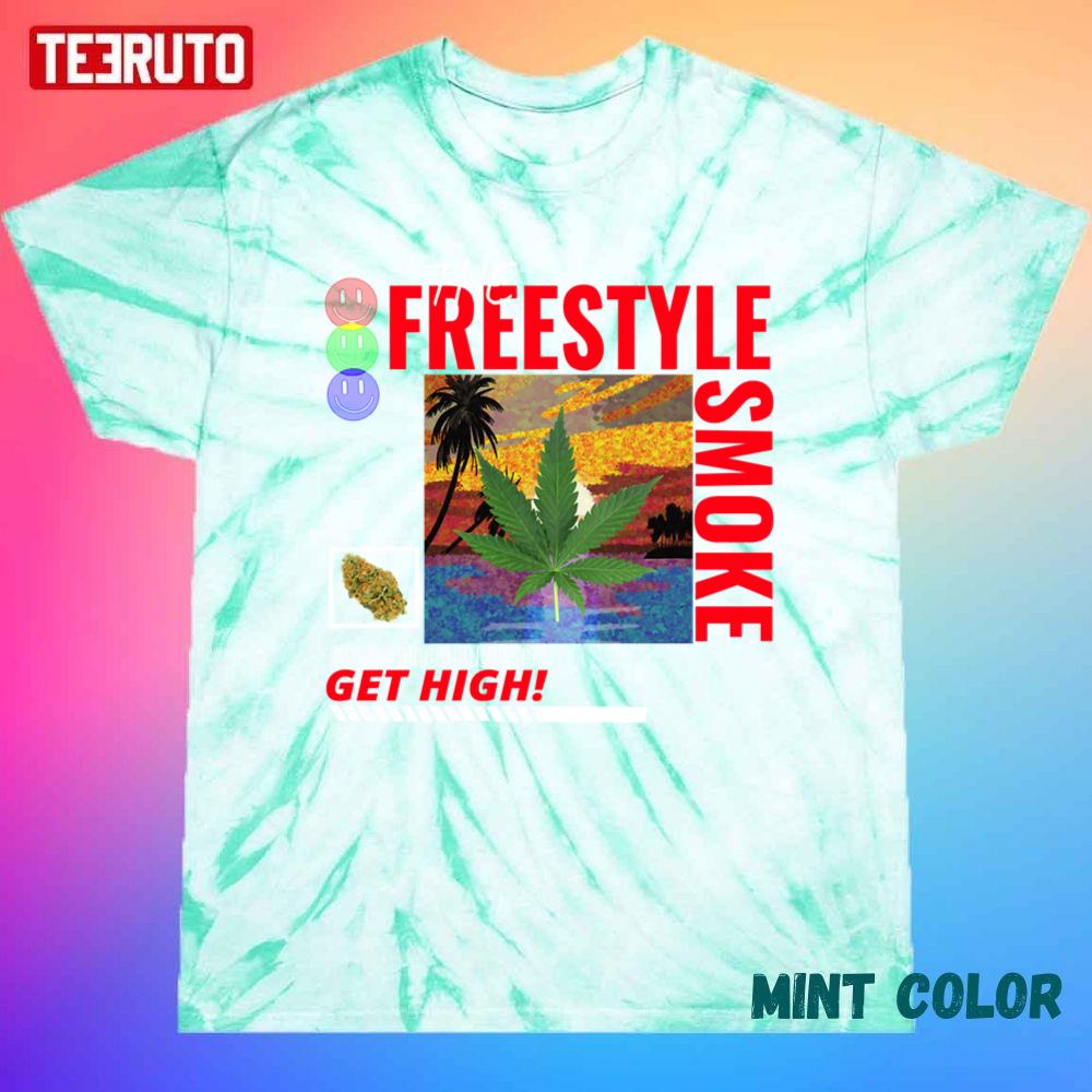 Free Style Smoke Get High 420 Unisex Tie Dye T-Shirt