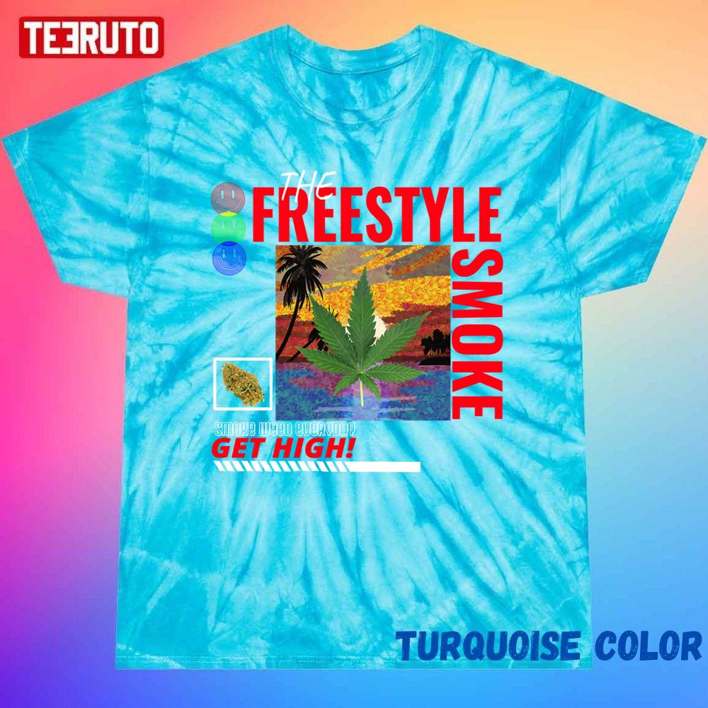 Free Style Smoke Get High 420 Unisex Tie Dye T-Shirt