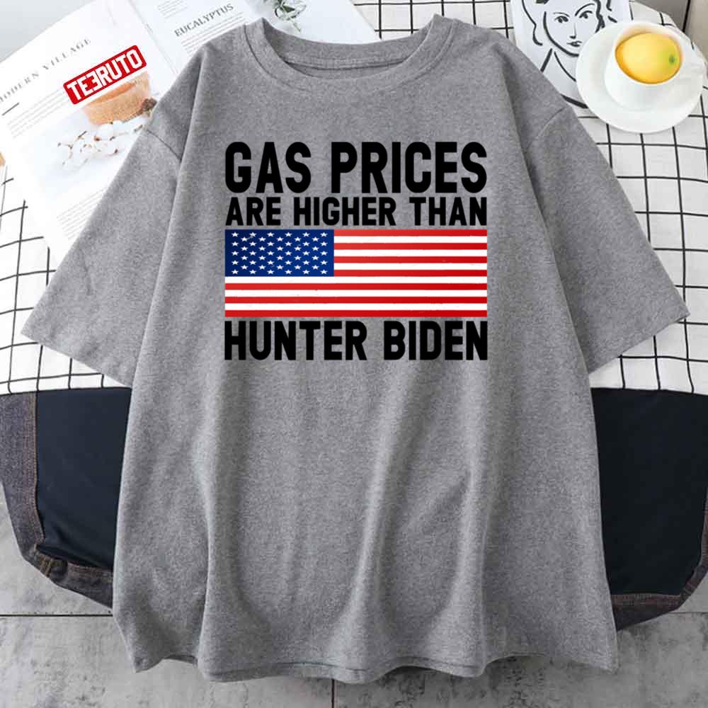 Gas Prices Are Higher Than Hunter Biden Unisex T-Shirt