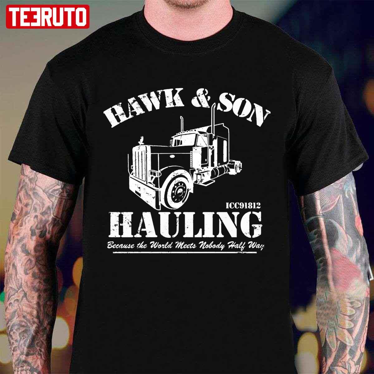 Hawk And Son Hauling Unisex T-Shirt