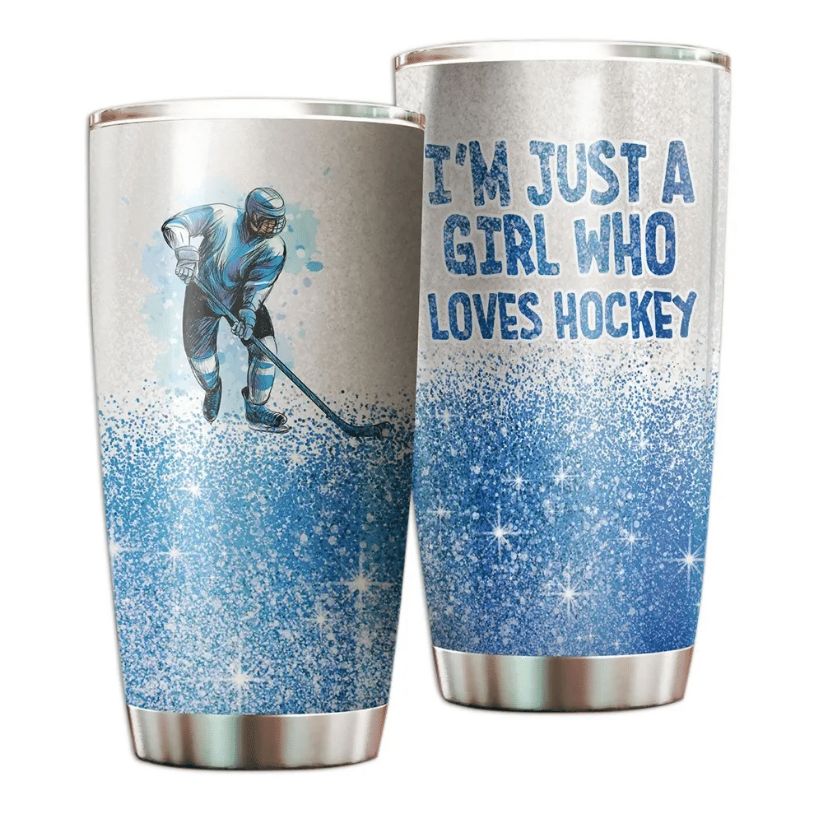 Hockey Im Just A Girl Who Loves Hockey Tumbler Teeruto