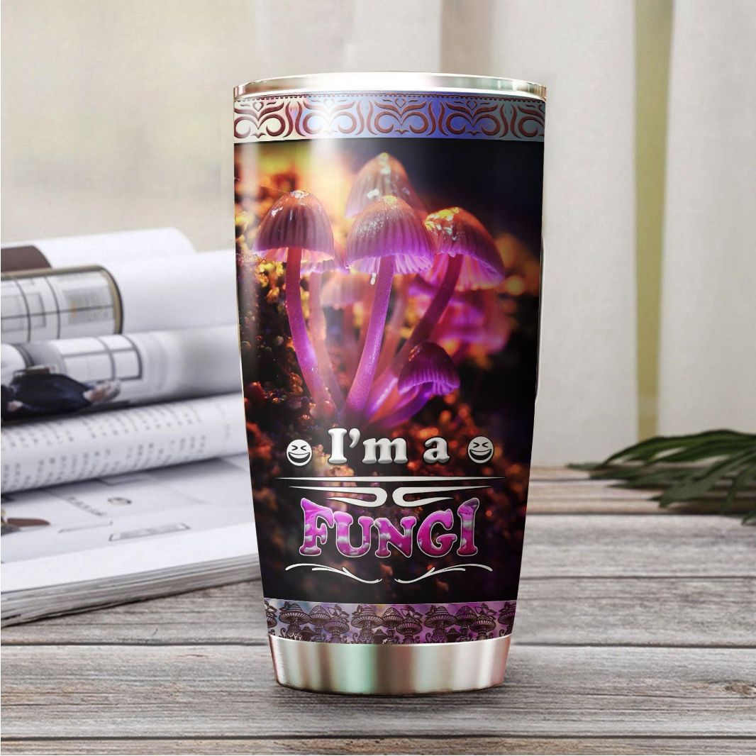 I Am A Fungi Stainless Steel Cup Tumbler