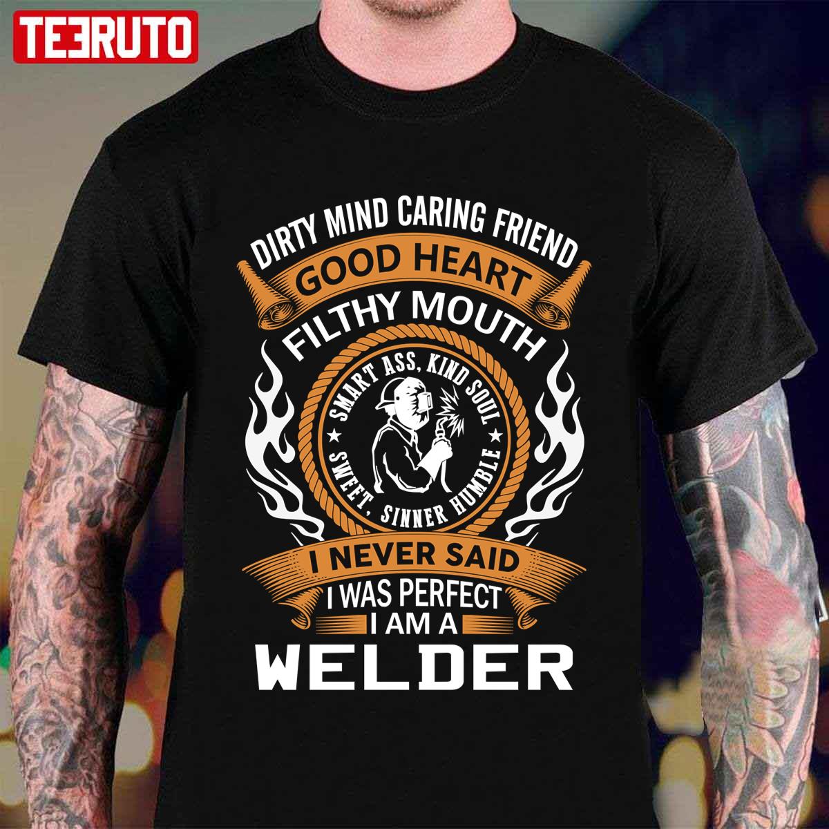 I Am A Welder Shirt Unisex T-Shirt