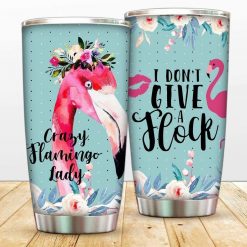 I Don’t Give A Flock Flamingos Stainless Steel Cup Tumbler