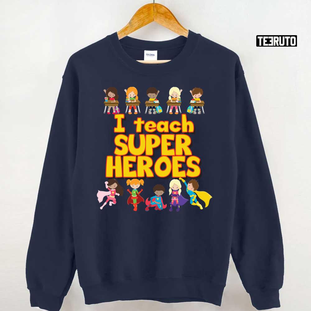 I Teach Super Heroes Comic Book Teacher Appreciation Unisex T-Shirt