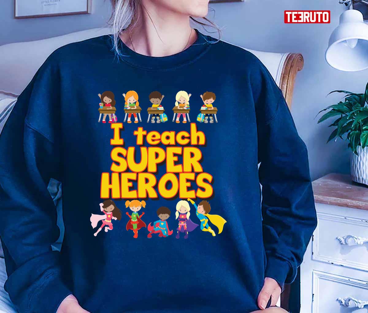 I Teach Super Heroes Comic Book Teacher Appreciation Unisex T-Shirt