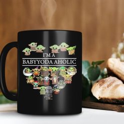 I’m A Baby Yoda Aholic Mug Star Wars Gift The Mandalorian Gift The Child Gift Baby Yoda Lover Premium Sublime Ceramic Coffee Mug Black