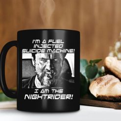 I’m A Fuel Injected Suicide Machine I Am The Nightrider Mug Mad Max Mug Vincent Gil Mug Retro 2 Premium Sublime Ceramic Coffee Mug Black