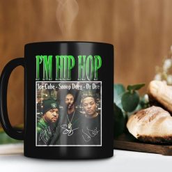 I’m Hip Hop Mug Ice Cube Mug Snoop Dogg Mug Dr. Dre Mug West Coast Mug 1990s Hip Hop Mug Retro Premium Sublime Ceramic Coffee Mug Black