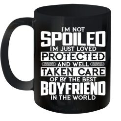 I’m Not Spoiled I’m Just Loved Protected And Well Taken Care Of By The Best Boyfriend In The World Premium Sublime Ceramic Coffee Mug Black