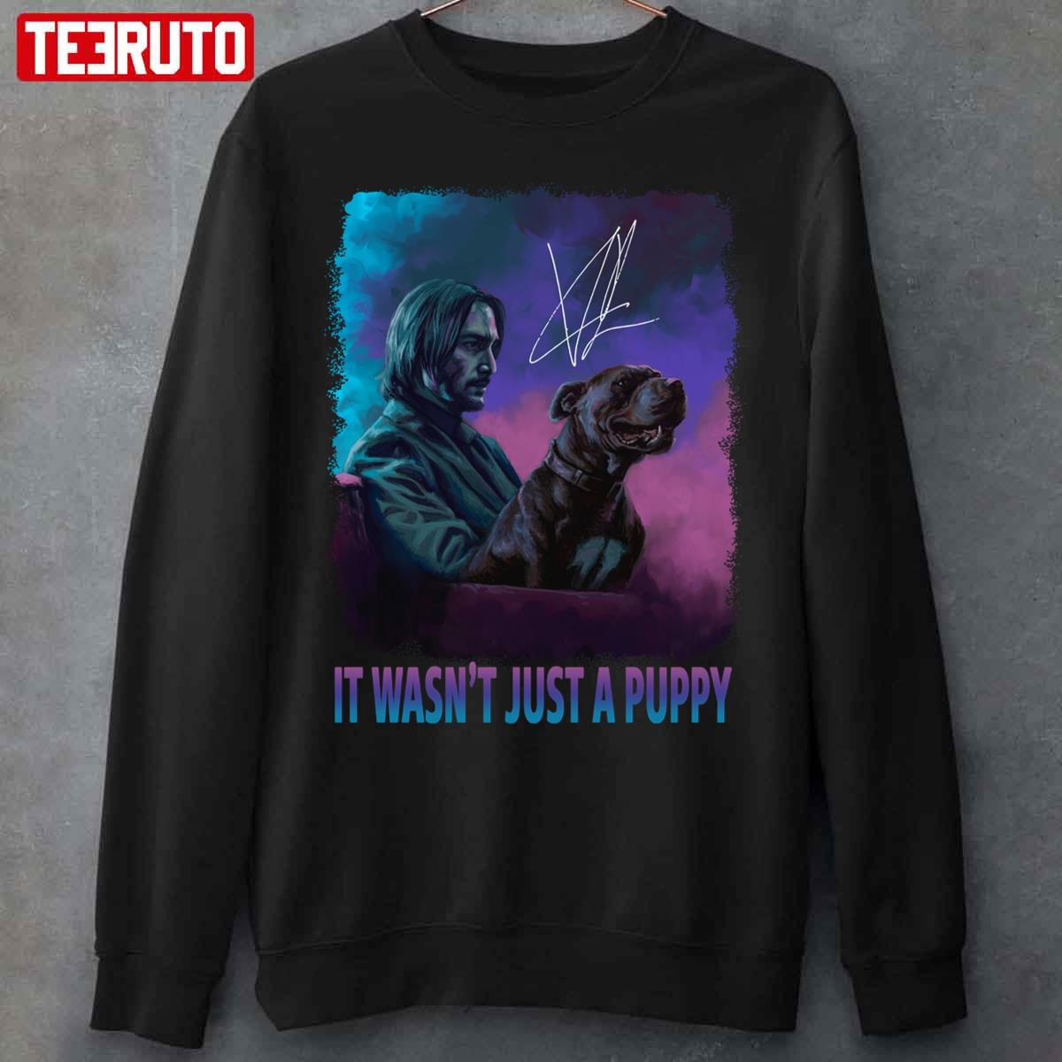 John Wick It Wasn’t Just A Puppy Unisex Sweatshirt