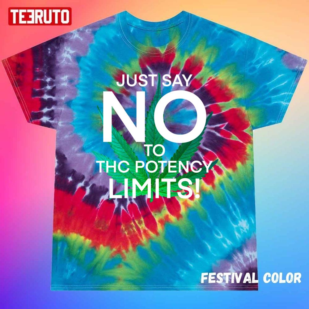 Just Say No To Thc Potency Unisex Tie Dye T-Shirt