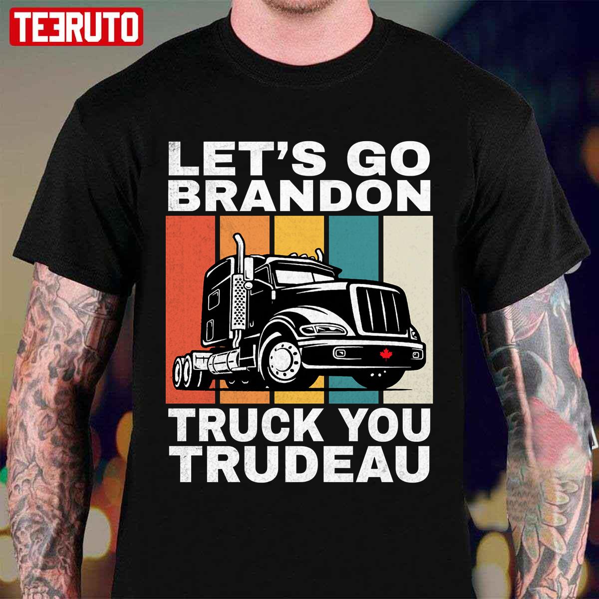 Let’s Go Brandon Truck You Trudeau Trudeau Sucks Freedom Convoy 2022 Unisex T-Shirt