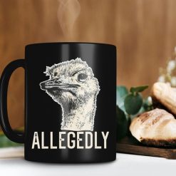 Letterkenny Allegedly Ostrich Funny Flightless Bird Face Design Mug Letterkenny Tv Show Mug Premium Sublime Ceramic Coffee Mug Black