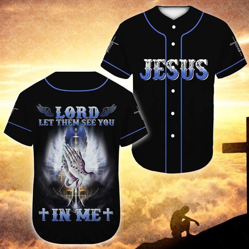 Lord Please Let Them See You In Me Jesus Personalized 3d Baseball Jersey