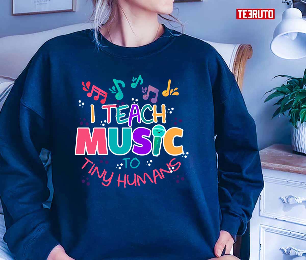 Music To Tiny Humans Musical Teacher Unisex T-Shirt