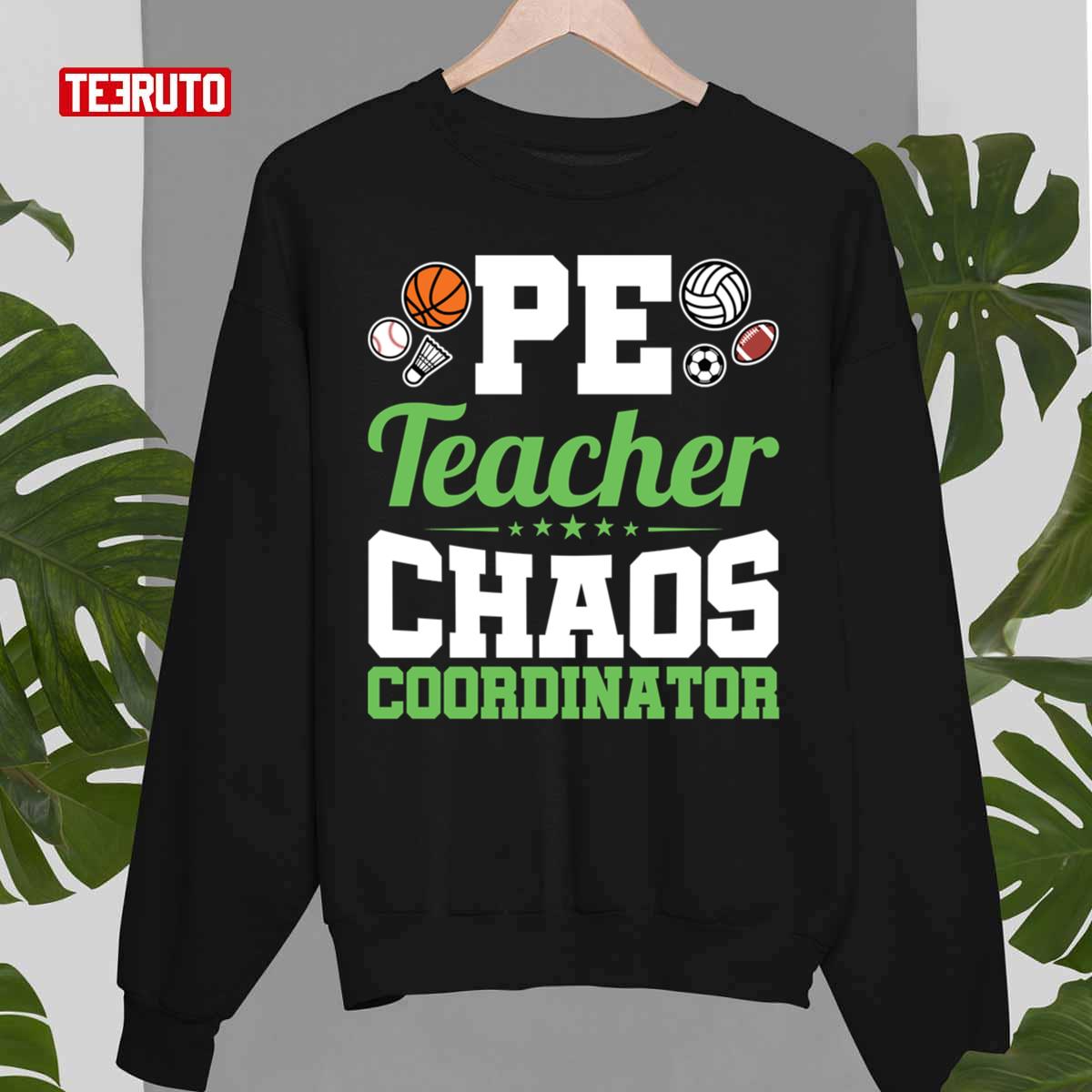 Pe Teacher Chaos Coordinator Physical Education Unisex T-Shirt