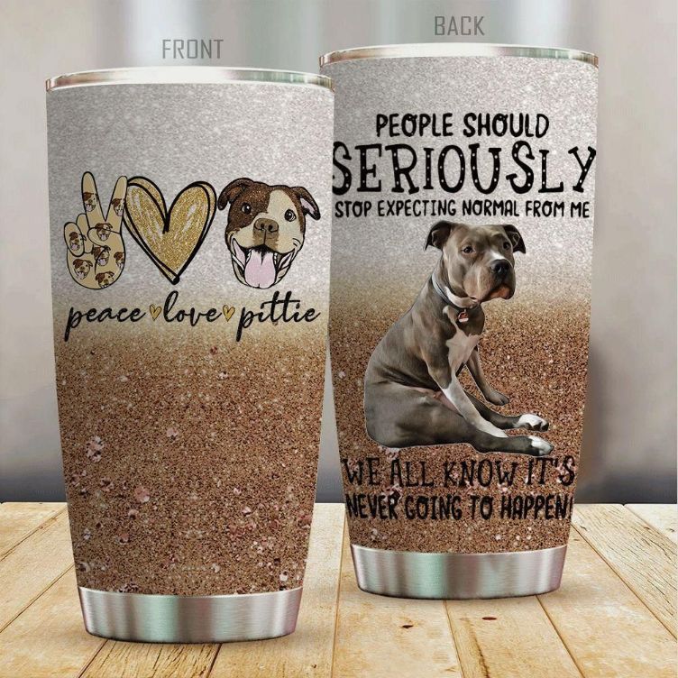 Pit Bull Stop Expecting Normal Stainless Steel Cup Tumbler