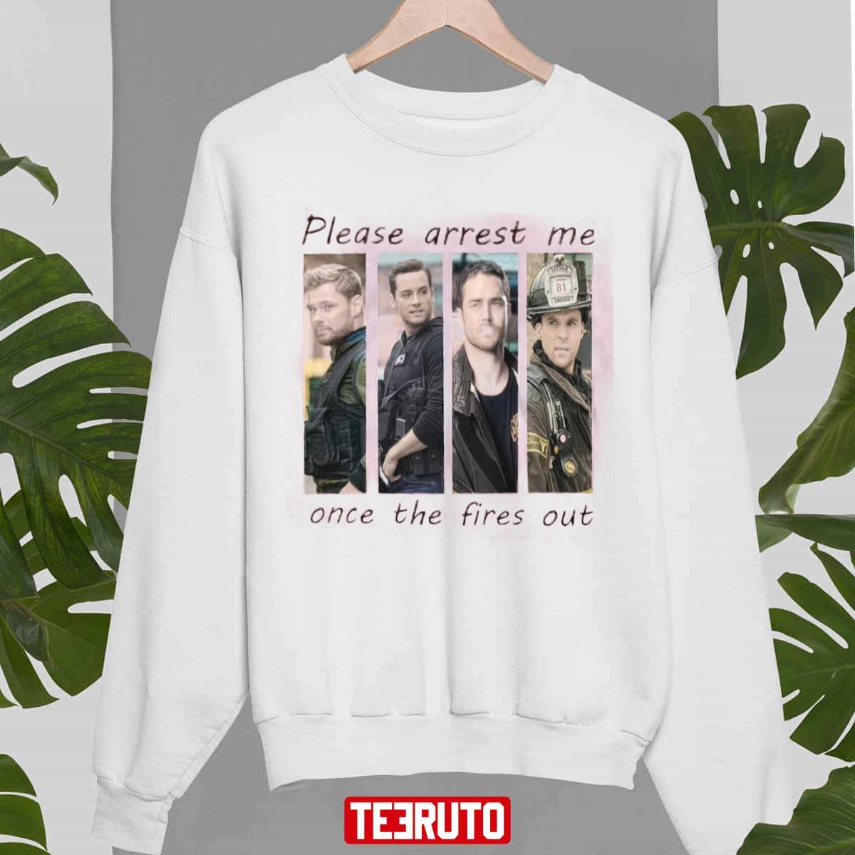 Please Arrest Me Chicago Fire Unisex Sweatshirt