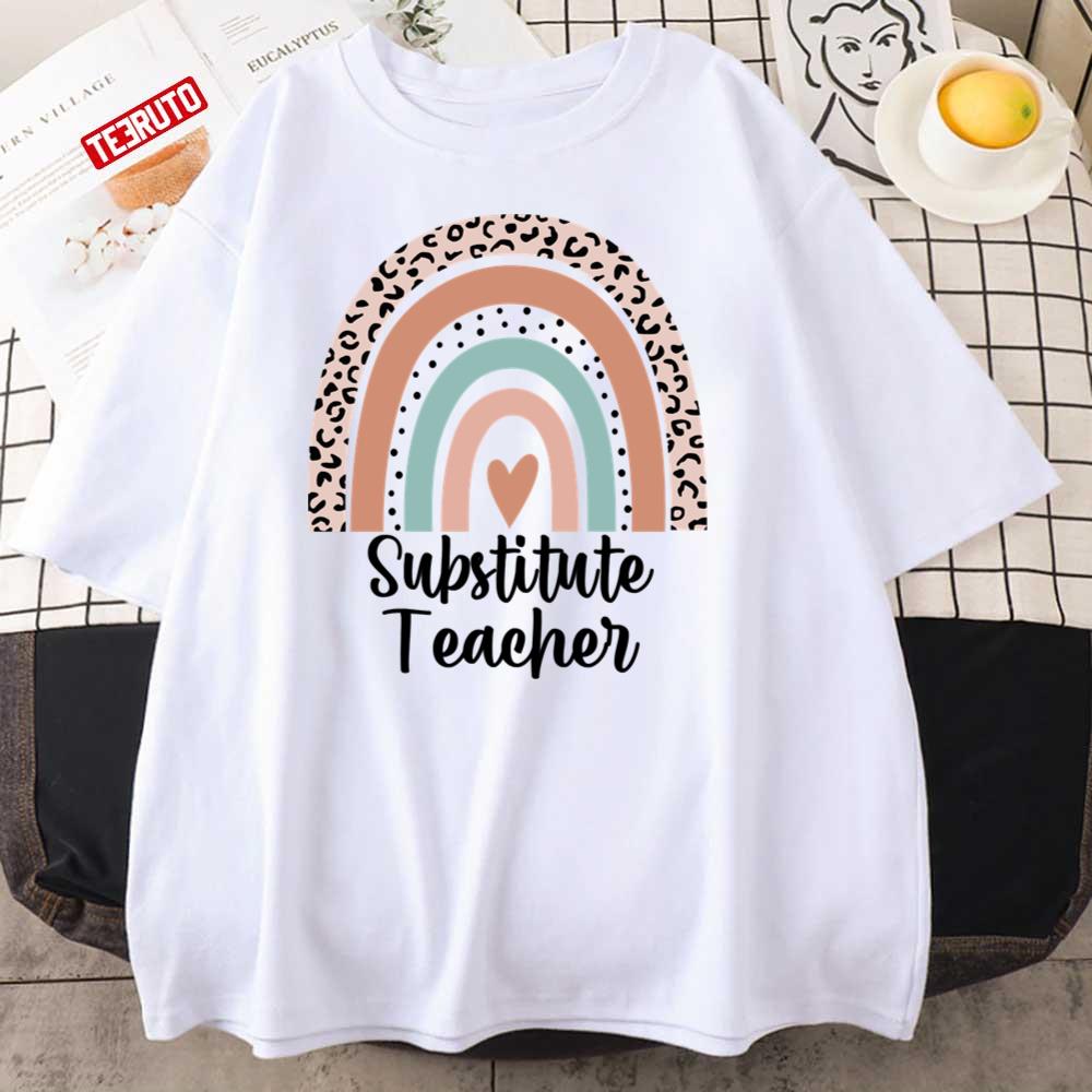 Rainbow Leopard Substitute Teacher Unisex T-Shirt