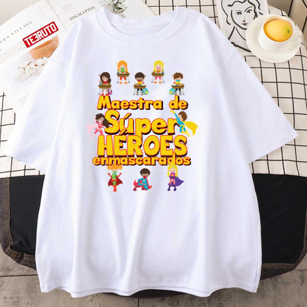 Spanish Teacher Maestra De Super Heroes Enmascarados Unisex T-Shirt