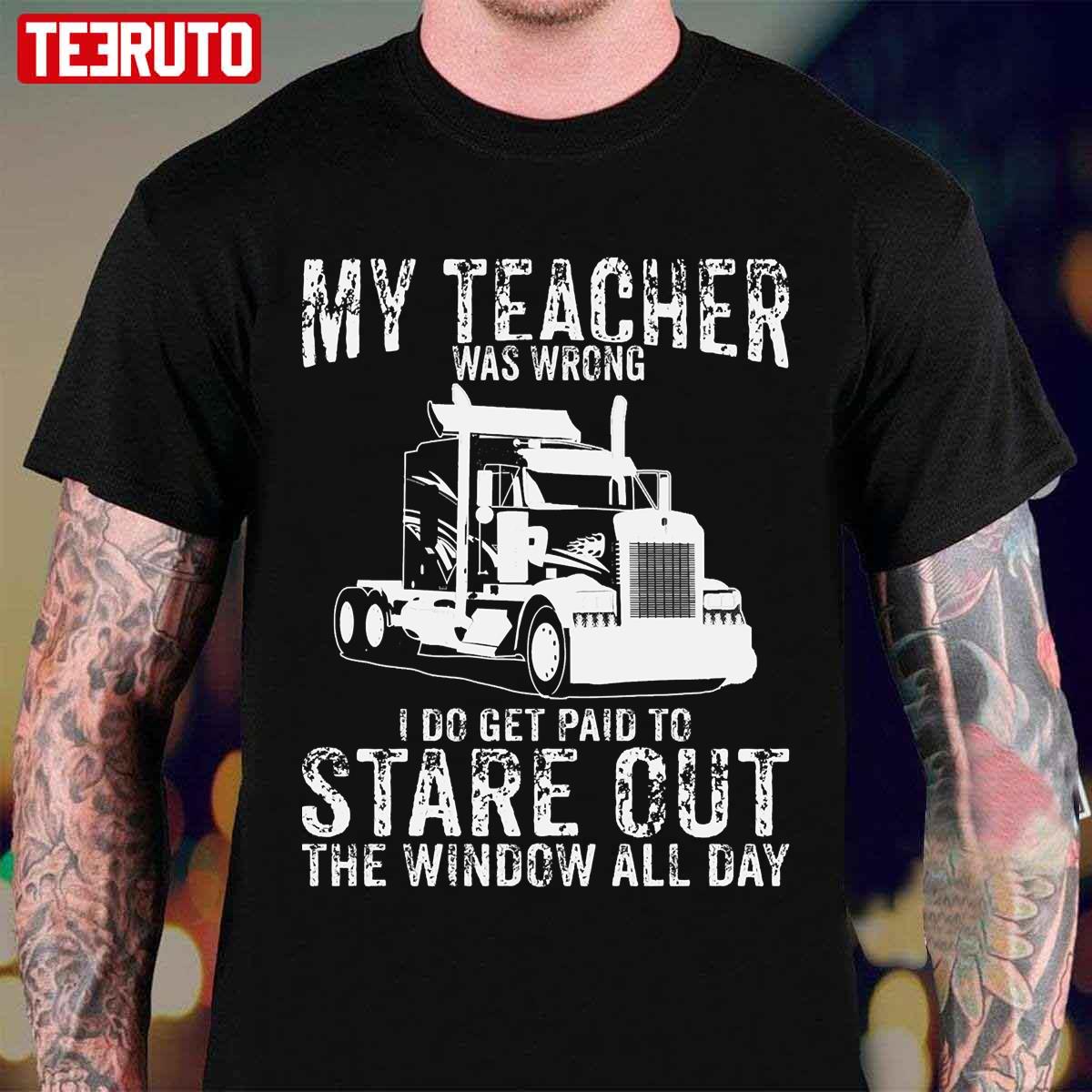 Stare Out The Window All Day Funny Trucker Unisex T-Shirt