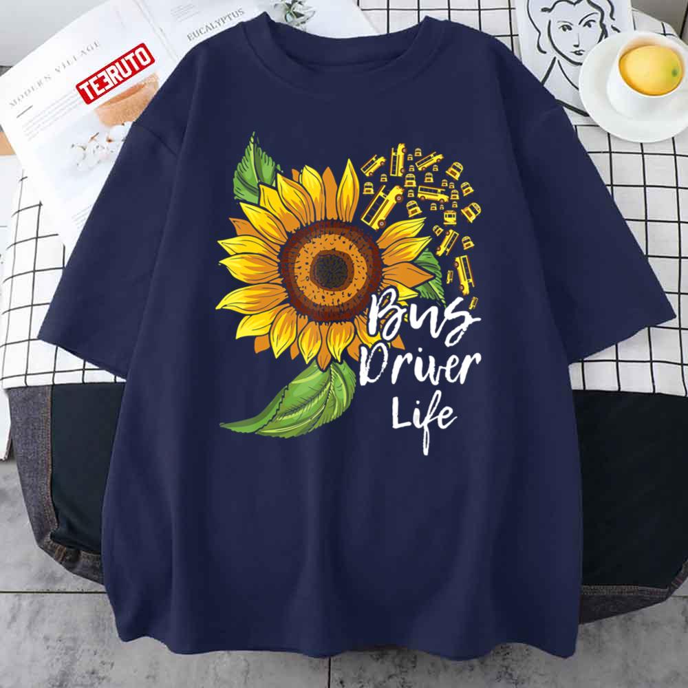 Sunflower Bus Driver Life Appreciation Unisex T-Shirt