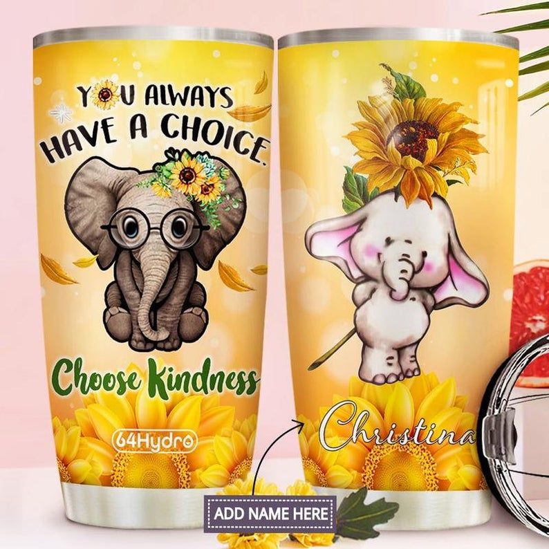 Sunflower Elephant Personalized You Always Have A Choice Tumbler